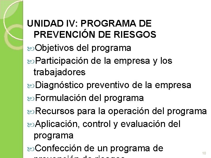 UNIDAD IV: PROGRAMA DE PREVENCIÓN DE RIESGOS Objetivos del programa Participación de la empresa