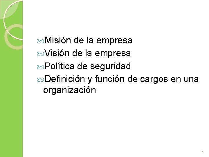  Misión de la empresa Visión de la empresa Política de seguridad Definición y