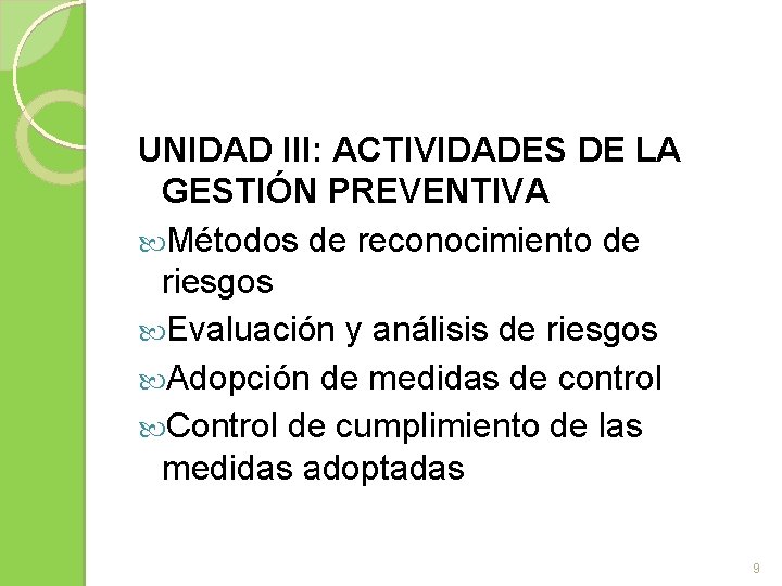 UNIDAD III: ACTIVIDADES DE LA GESTIÓN PREVENTIVA Métodos de reconocimiento de riesgos Evaluación y