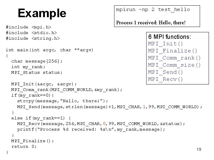 Example #include <mpi. h> #include <stdio. h> #include <string. h> int main(int argc, char