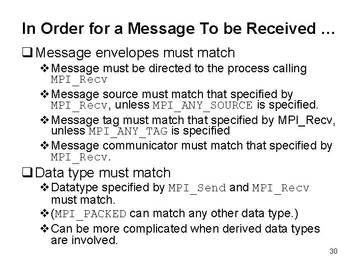 In Order for a Message To be Received … q Message envelopes must match