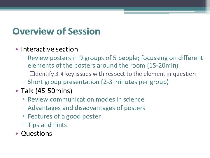 Overview of Session • Interactive section ▫ Review posters in 9 groups of 5