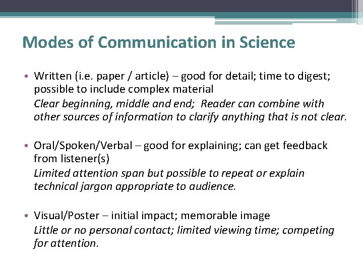 Modes of Communication in Science • Written (i. e. paper / article) – good