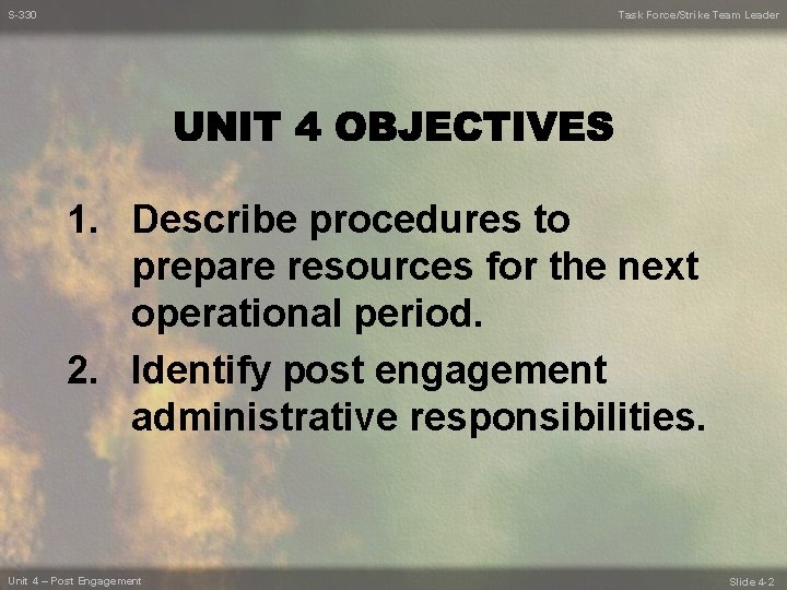 S-330 Task Force/Strike Team Leader 1. Describe procedures to prepare resources for the next