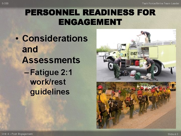 S-330 Task Force/Strike Team Leader • Considerations and Assessments – Fatigue 2: 1 work/rest