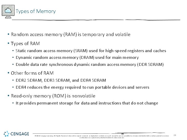 Types of Memory • Random access memory (RAM) is temporary and volatile • Types