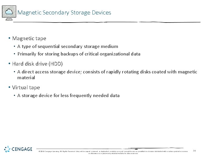 Magnetic Secondary Storage Devices • Magnetic tape • A type of sequential secondary storage