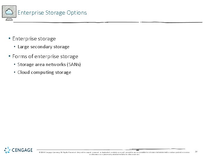 Enterprise Storage Options • Enterprise storage • Large secondary storage • Forms of enterprise