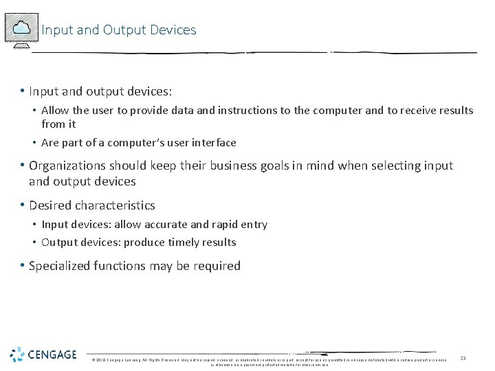 Input and Output Devices • Input and output devices: • Allow the user to