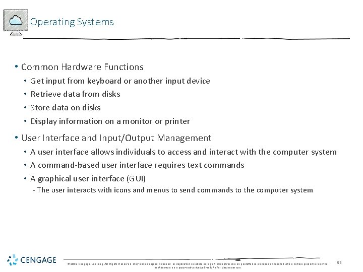 Operating Systems • Common Hardware Functions • • Get input from keyboard or another