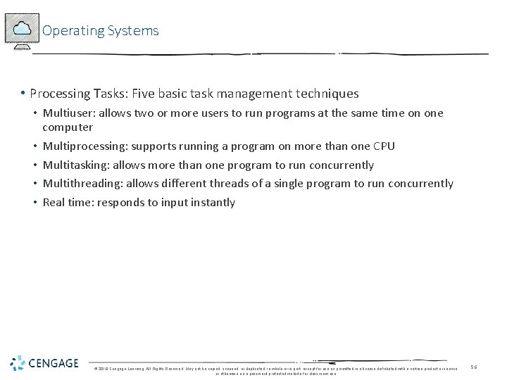 Operating Systems • Processing Tasks: Five basic task management techniques • Multiuser: allows two