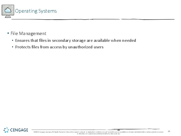 Operating Systems • File Management • Ensures that files in secondary storage are available