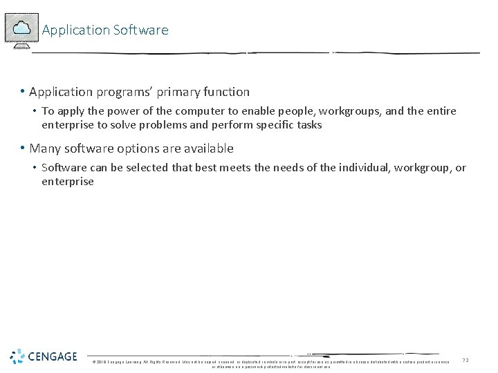 Application Software • Application programs’ primary function • To apply the power of the
