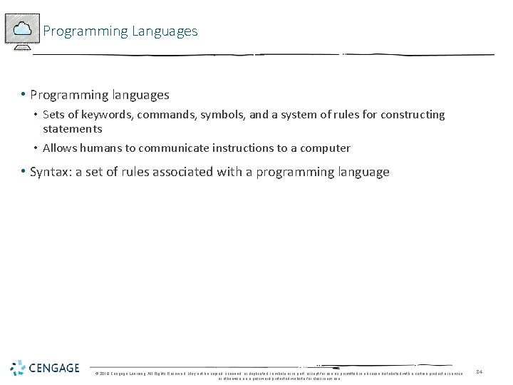 Programming Languages • Programming languages • Sets of keywords, commands, symbols, and a system