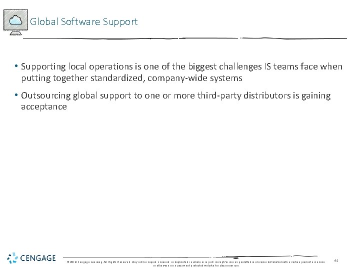 Global Software Support • Supporting local operations is one of the biggest challenges IS