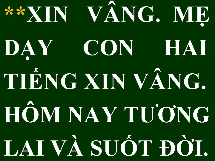 **XIN V NG. MẸ DẠY CON HAI TIẾNG XIN V NG. HÔM NAY TƯƠNG