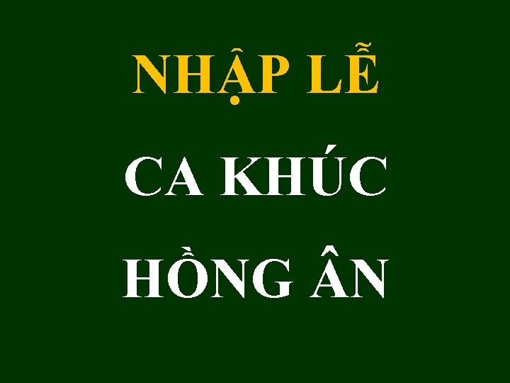 NHẬP LỄ CA KHÚC HỒNG N 