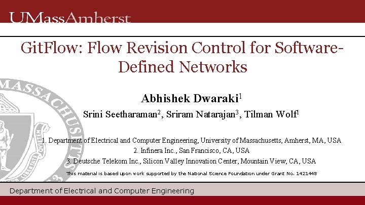 Git. Flow: Flow Revision Control for Software. Defined Networks Abhishek Dwaraki 1 Srini Seetharaman