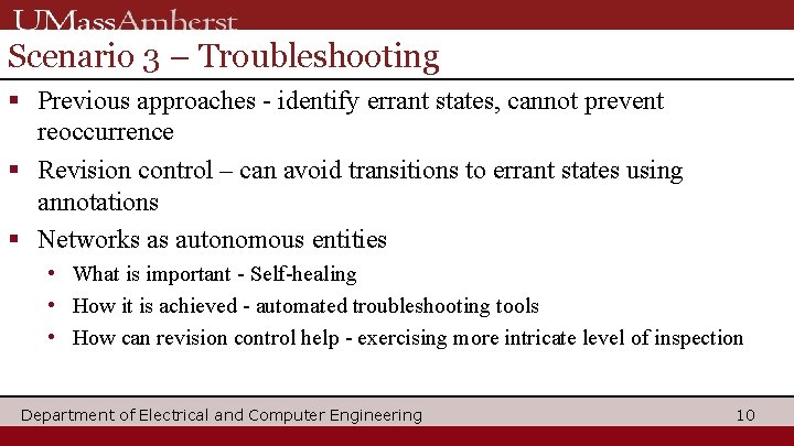 Scenario 3 – Troubleshooting § Previous approaches - identify errant states, cannot prevent reoccurrence