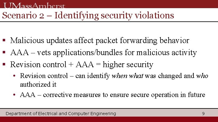 Scenario 2 – Identifying security violations § Malicious updates affect packet forwarding behavior §