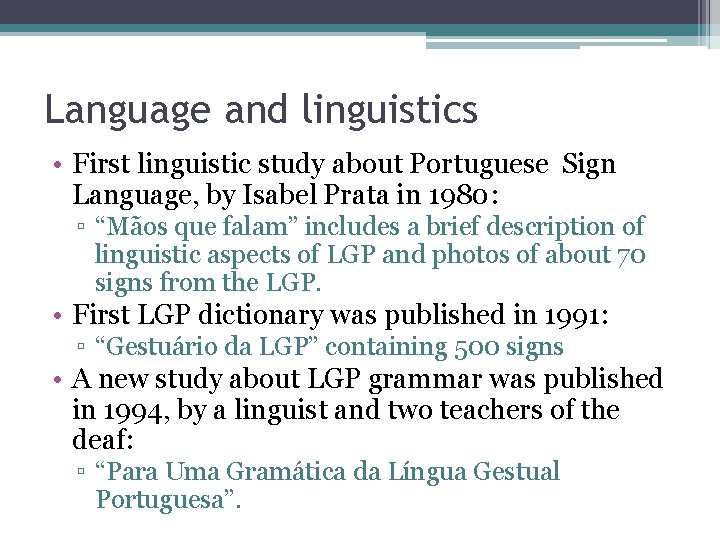 Language and linguistics • First linguistic study about Portuguese Sign Language, by Isabel Prata