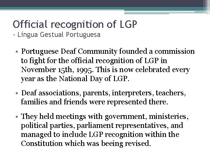 Official recognition of LGP - Língua Gestual Portuguesa • Portuguese Deaf Community founded a