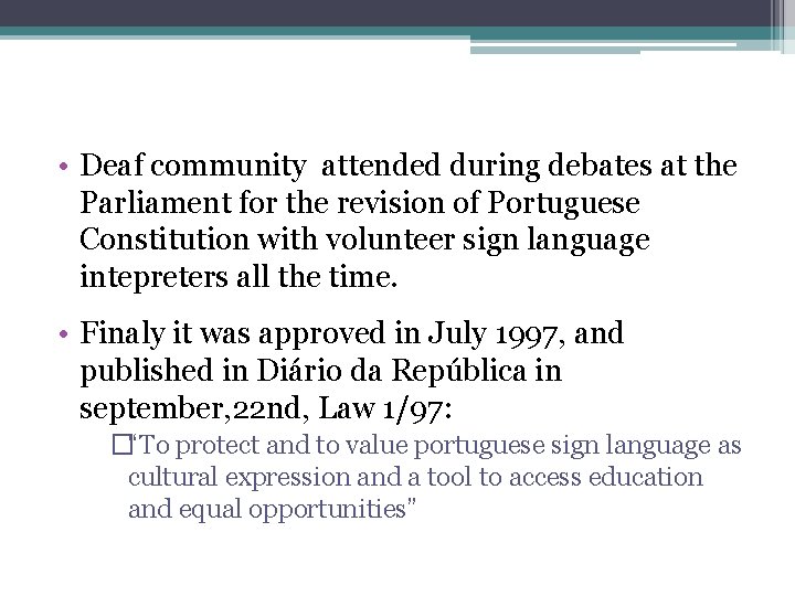  • Deaf community attended during debates at the Parliament for the revision of
