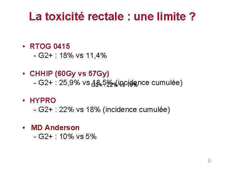 La toxicité rectale : une limite ? • RTOG 0415 - G 2+ : La toxicité rectale : une limite ? • RTOG 0415 - G 2+ :