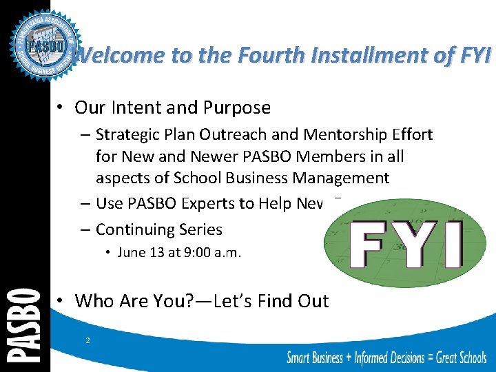 Welcome to the Fourth Installment of FYI • Our Intent and Purpose – Strategic