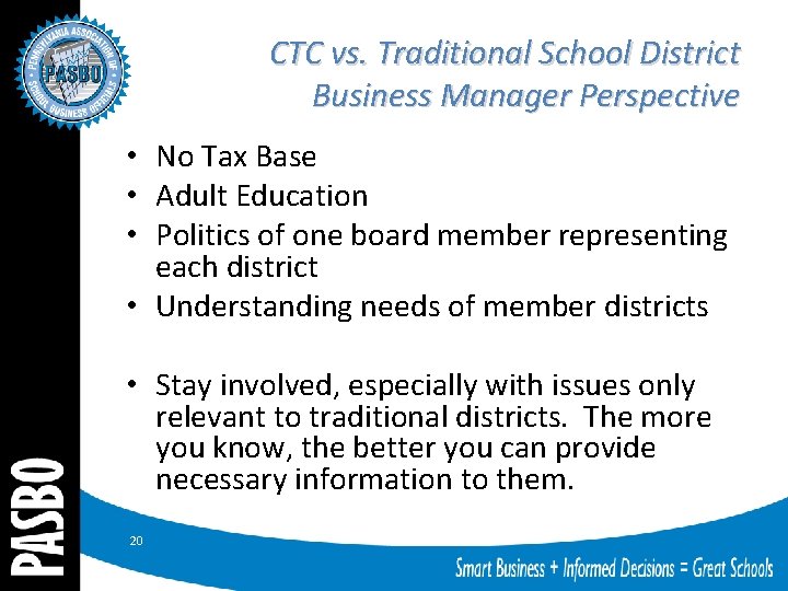 CTC vs. Traditional School District Business Manager Perspective • No Tax Base • Adult