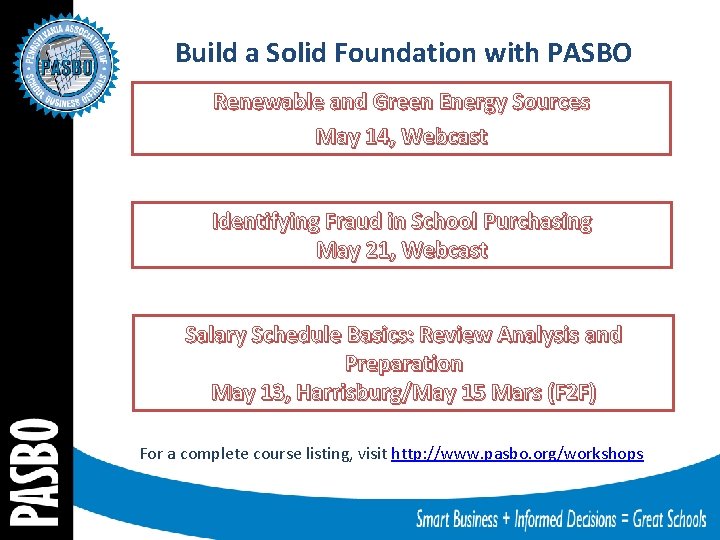 Build a Solid Foundation with PASBO Renewable and Green Energy Sources May 14, Webcast