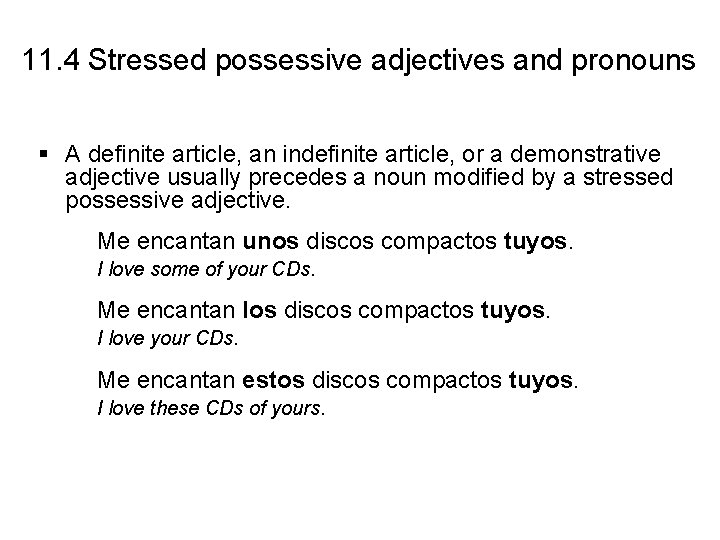 11. 4 Stressed possessive adjectives and pronouns § A definite article, an indefinite article,