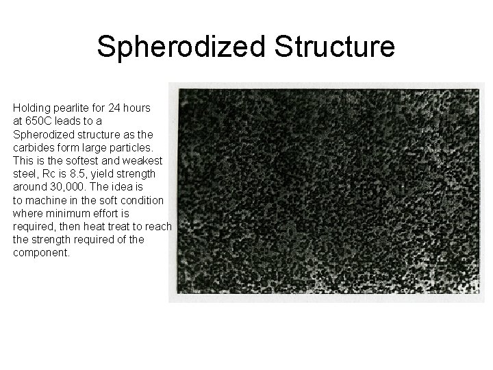 Spherodized Structure Holding pearlite for 24 hours at 650 C leads to a Spherodized