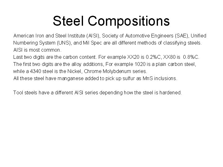 Steel Compositions American Iron and Steel Institute (AISI), Society of Automotive Engineers (SAE), Unified