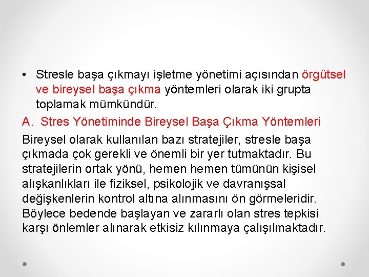  • Stresle başa çıkmayı işletme yönetimi açısından örgütsel ve bireysel başa çıkma yöntemleri