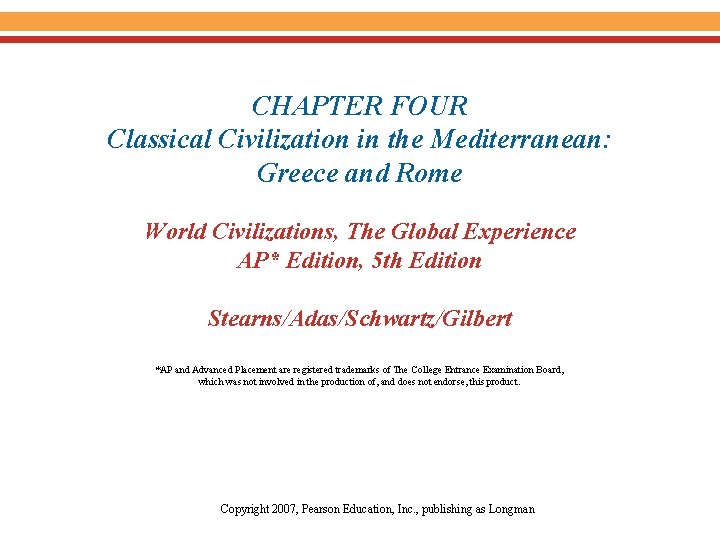 CHAPTER FOUR Classical Civilization in the Mediterranean: Greece and Rome World Civilizations, The Global