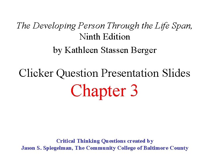 The Developing Person Through the Life Span, Ninth Edition by Kathleen Stassen Berger Clicker