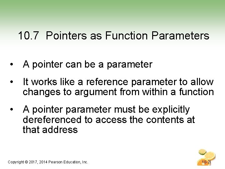 10. 7 Pointers as Function Parameters • A pointer can be a parameter •