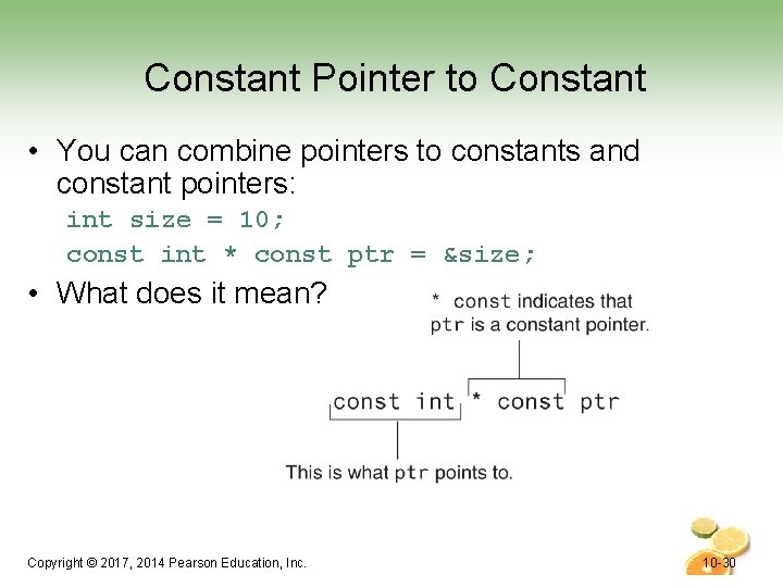 Constant Pointer to Constant • You can combine pointers to constants and constant pointers: