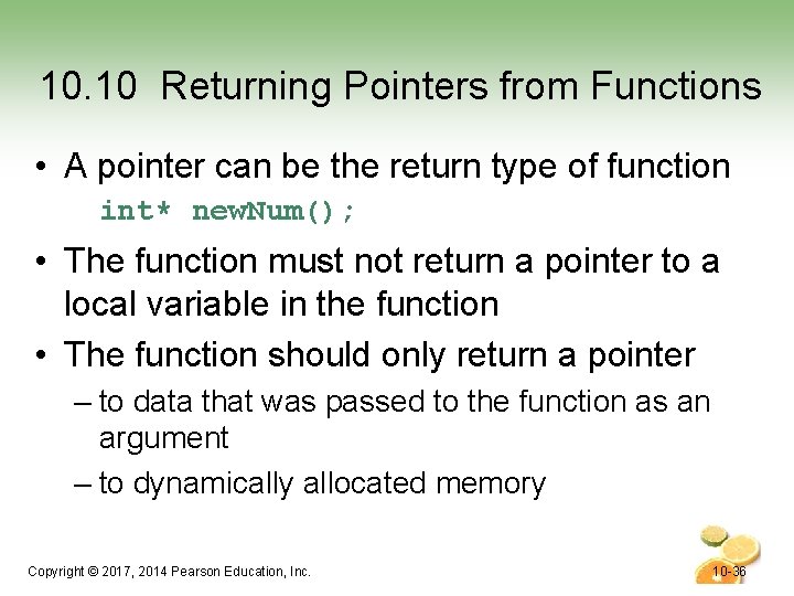 10. 10 Returning Pointers from Functions • A pointer can be the return type