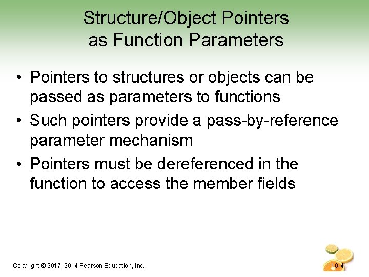 Structure/Object Pointers as Function Parameters • Pointers to structures or objects can be passed