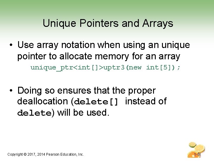 Unique Pointers and Arrays • Use array notation when using an unique pointer to