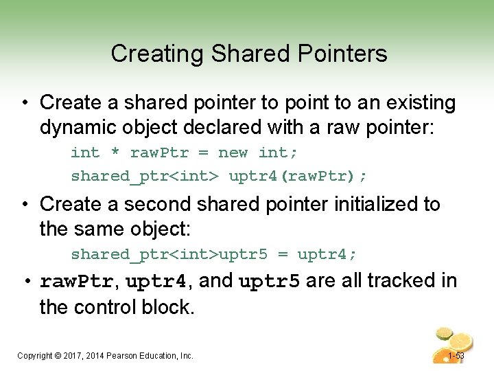 Creating Shared Pointers • Create a shared pointer to point to an existing dynamic