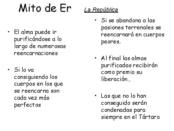 Mito de Er • El alma puede ir purificándose a lo largo de numerosas