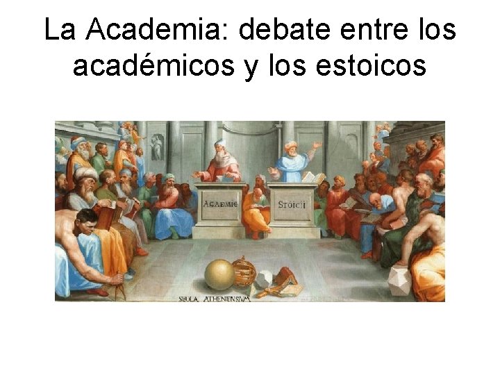 La Academia: debate entre los académicos y los estoicos 