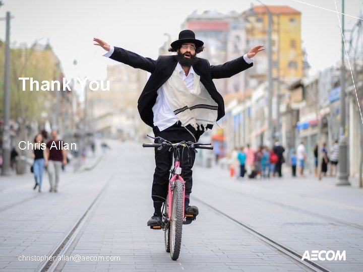 Thank You Chris Allan christopher. allan@aecom. com 