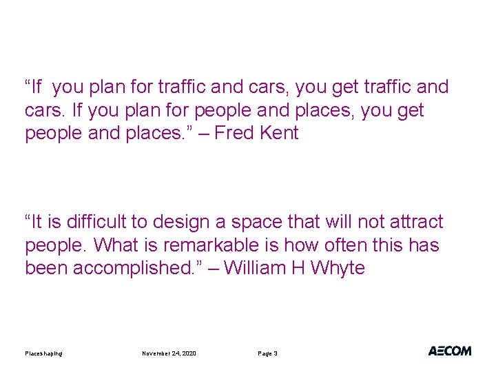 “If you plan for traffic and cars, you get traffic and cars. If you