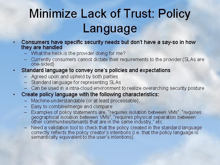 Minimize Lack of Trust: Policy Language • Consumers have specific security needs but don’t