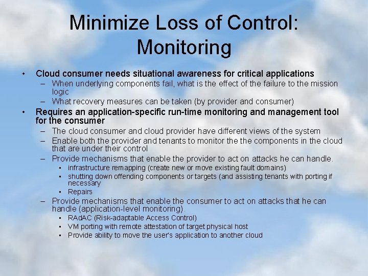 Minimize Loss of Control: Monitoring • Cloud consumer needs situational awareness for critical applications