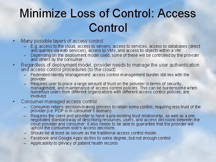 Minimize Loss of Control: Access Control • Many possible layers of access control –